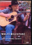 Wolfe Milestone - Live at Boone County DVD